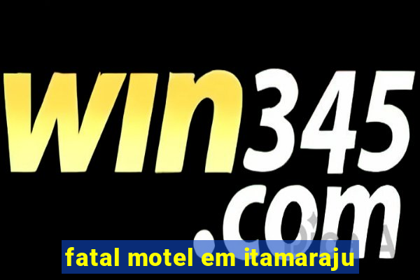 fatal motel em itamaraju